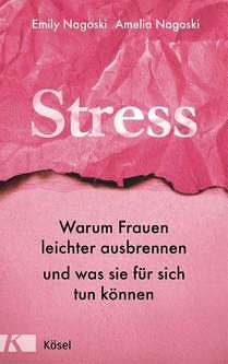 Werbung – Buchrezension: Stress: Warum Frauen leichter ausbrennen und was sie für sich tun können